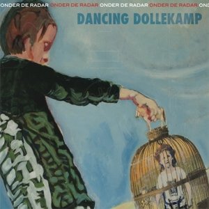 Cover for Dancing Dollekamp · Onder De Radar (CD) (2014)