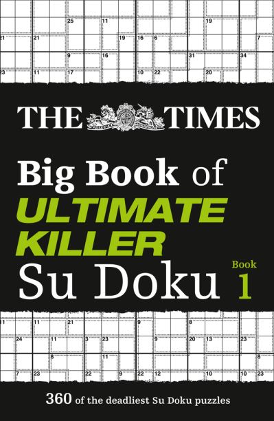 The Times Big Book of Ultimate Killer Su Doku: 360 of the Deadliest Su Doku Puzzles - The Times Su Doku - The Times Mind Games - Books - HarperCollins Publishers - 9780007983162 - March 4, 2021