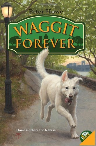 Waggit Forever - Waggit - Peter Howe - Kirjat - HarperCollins - 9780061765162 - tiistai 17. toukokuuta 2011