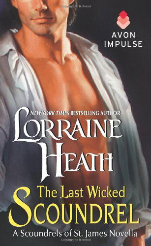 Cover for Lorraine Heath · The Last Wicked Scoundrel: A Scoundrels of St. James Novella - Scoundrels of St. James (Paperback Book) (2014)