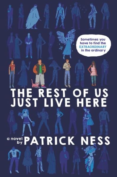 Cover for Patrick Ness · The Rest of Us Just Live Here (Inbunden Bok) (2015)