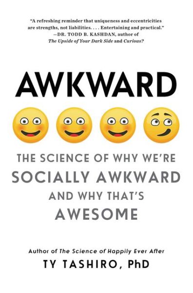 Cover for Ty Tashiro · Awkward: The Science of Why We'Re Socially Awkward and Why That's Awesome (Paperback Book) (2018)