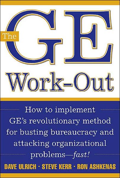 The GE Work-Out - David Ulrich - Books - McGraw-Hill Education - Europe - 9780071384162 - April 16, 2002