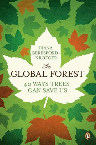 Cover for Diana Beresford-kroeger · The Global Forest: Forty Ways Trees Can Save Us (Paperback Book) [Reprint edition] (2011)