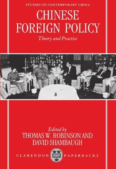 Chinese Foreign Policy: Theory and Practice - Studies on Contemporary China - Robinson - Livres - Oxford University Press - 9780198290162 - 23 novembre 1995