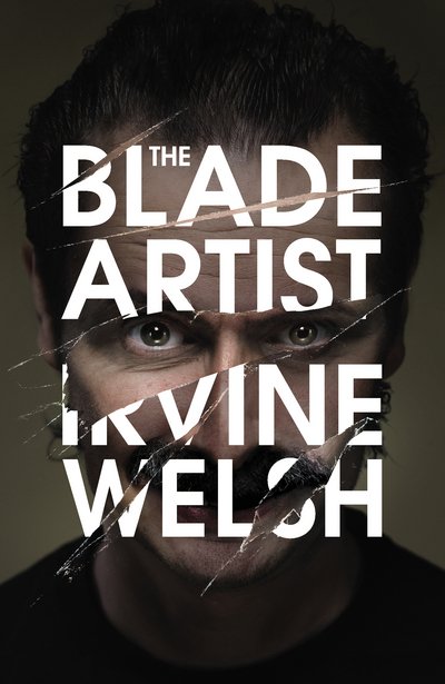 Cover for Irvine Welsh · The Blade Artist (Bok) (2016)