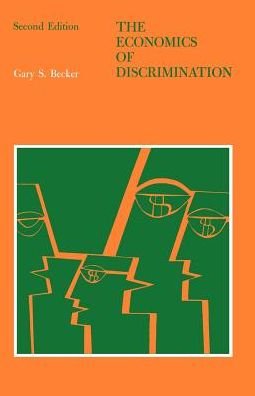 Cover for Gary S. Becker · The Economics of Discrimination - Economic Research Studies ERS (Paperback Book) [Second edition] (1971)