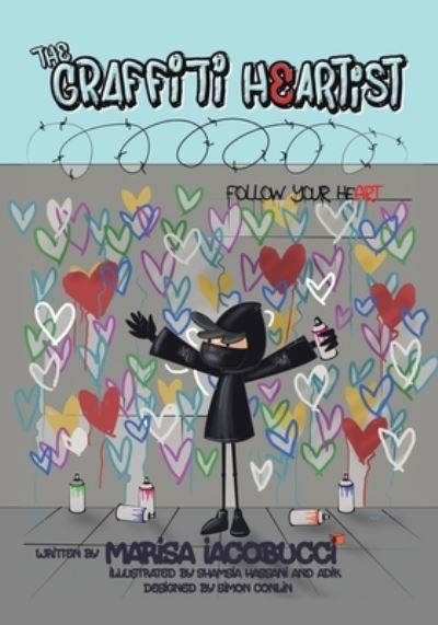 The Graffiti Heartist - Marisa Iacobucci - Books - Tellwell Talent - 9780228807162 - September 16, 2021