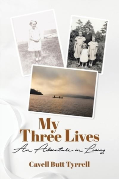 Cover for Cavell Butt Tyrrell · My Three Lives An Adventure in Living (Pocketbok) (2020)