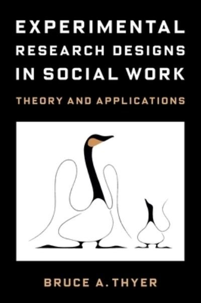 Cover for Thyer, Bruce A. (Editor, Research On Social Work Practice) · Experimental Research Designs in Social Work: Theory and Applications (Hardcover bog) (2023)