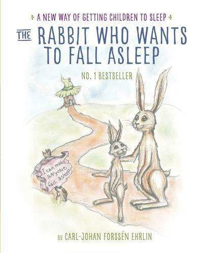 The Rabbit Who Wants to Fall Asleep: A New Way of Getting Children to Sleep - Carl-Johan Forssen Ehrlin - Böcker - Penguin Random House Children's UK - 9780241255162 - 2 oktober 2015