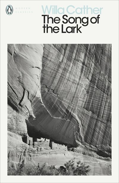 The Song of the Lark - Penguin Modern Classics - Willa Cather - Books - Penguin Books Ltd - 9780241338162 - September 6, 2018
