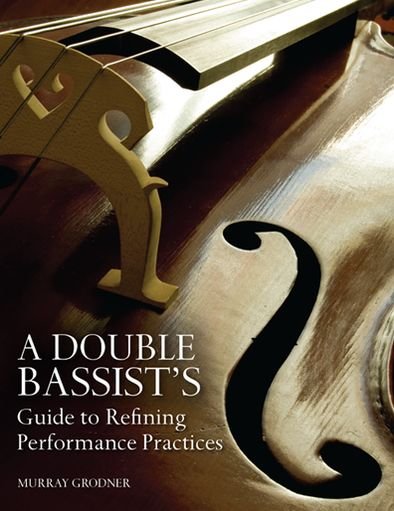 Cover for Murray Grodner · A Double Bassist's Guide to Refining Performance Practices (Paperback Book) (2013)