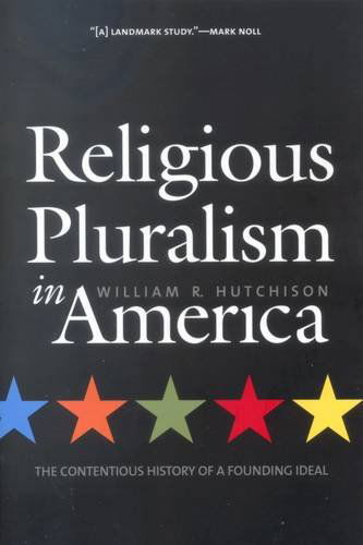 Cover for William R. Hutchison · Religious Pluralism in America: the Contentious History of a Founding Ideal (Paperback Book) (2004)