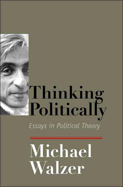 Cover for Michael Walzer · Thinking Politically: Essays in Political Theory (Hardcover Book) (2007)