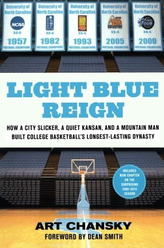 Cover for Art Chansky · Light Blue Reign: How a City Slicker, a Quiet Kansan, and a Mountain Man Built College Basketball's Longest-lasting Dynasty (Pocketbok) [First edition] (2010)