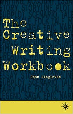 The Creative Writing Workbook - John Singleton - Books - Bloomsbury Publishing PLC - 9780333792162 - March 22, 2001