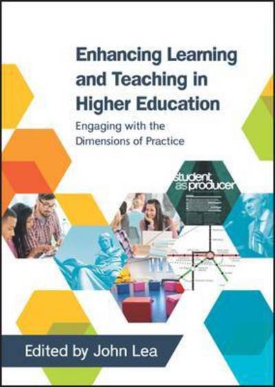 Cover for John Lea · Enhancing Learning and Teaching in Higher Education: Engaging with the Dimensions of Practice (Paperback Book) [Ed edition] (2015)
