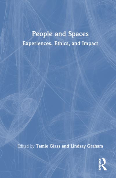 People and Spaces: Experiences, Ethics, and Intent (Paperback Book) (2024)