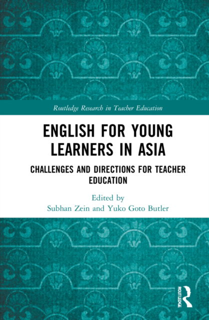 English for Young Learners in Asia: Challenges and Directions for Teacher Education - Routledge Research in Teacher Education - Subhan Zein - Books - Taylor & Francis Ltd - 9780367861162 - July 18, 2022