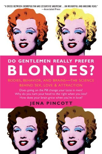 Cover for Jena Pincott · Do Gentlemen Really Prefer Blondes?: Bodies, Behavior, and Brains--the Science Behind Sex, Love, &amp; Attraction (Paperback Book) (2009)