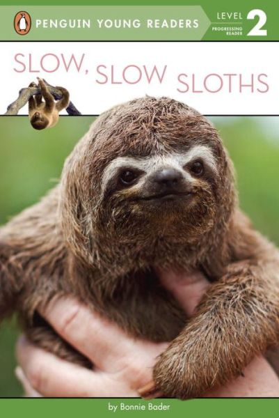 Cover for Bonnie Bader · Slow, Slow Sloths - Penguin Young Readers, Level 2 (Paperback Book) (2016)