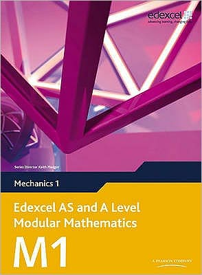 Edexcel AS and A Level Modular Mathematics Mechanics 1 M1 - Edexcel GCE Modular Maths - Susan Hooker - Livros - Pearson Education Limited - 9780435519162 - 10 de outubro de 2008