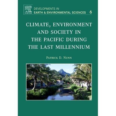 Cover for Nunn, Patrick D. (University of the South Pacific, Suva, Fiji) · Climate, Environment, and Society in the Pacific during the Last Millennium - Developments in Earth and Environmental Sciences (Hardcover bog) (2007)