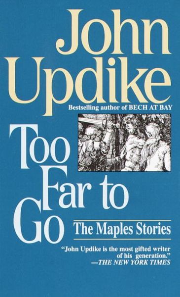 Cover for John Updike · Too Far to Go: the Maples Stories (Paperback Book) [Reissue edition] (1982)