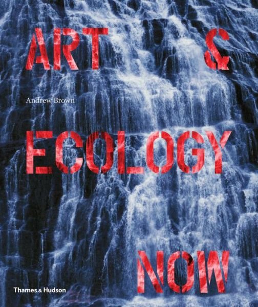Cover for Andrew Brown · Art &amp; Ecology Now (Pocketbok) (2014)
