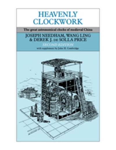 Cover for Joseph Needham · Heavenly Clockwork: The Great Astronomical Clocks of Medieval China (Taschenbuch) [2 Revised edition] (2008)