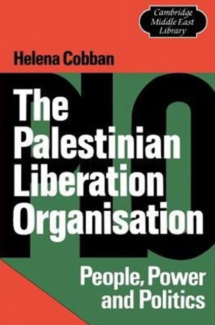 Cover for Helena Cobban · The Palestinian Liberation Organisation: People, Power and Politics - Cambridge Middle East Library (Paperback Book) (1984)