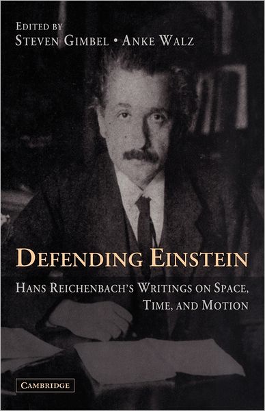 Cover for Hans Reichenbach · Defending Einstein: Hans Reichenbach's Writings on Space, Time and Motion (Paperback Book) (2011)