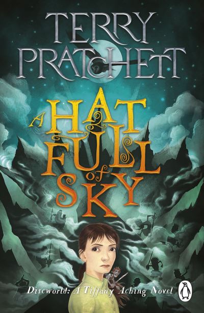 A Hat Full of Sky: A Tiffany Aching Novel - Discworld Novels - Terry Pratchett - Bøker - Penguin Random House Children's UK - 9780552579162 - 7. desember 2023