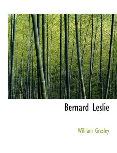 Cover for William Gresley · Bernard Leslie (Hardcover bog) [Large Print, Lrg edition] (2008)