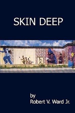 Cover for Ward, Robert V., Jr. · Skin Deep (Book) (2009)