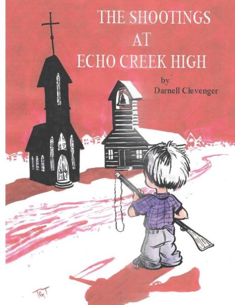 Cover for Darnell Clevenger · The Shootings at Echo Creek High (Pocketbok) (2006)