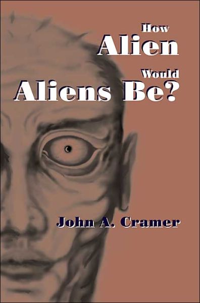 Cover for John Cramer · How Alien Would Aliens Be? (Paperback Book) (2001)