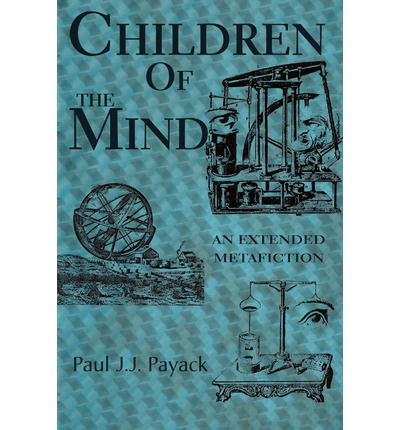 Cover for Paul Jj Payack · Children of the Mind: an Extended Metafiction (Paperback Book) (2002)