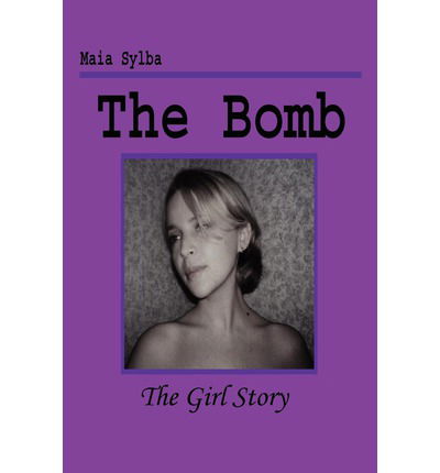 Cover for Maia Sylba · The Bomb: the Girl Story (Paperback Book) (2002)