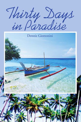 Cover for Dennis Giottonini · Thirty Days in Paradise (Paperback Book) (2003)