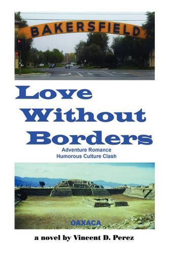 Cover for Vincent D. Perez · Love Without Borders: a Novel (Paperback Book) (2008)