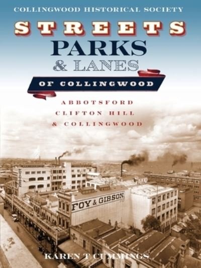 Cover for Karen Cummings · Streets, Parks and Lanes of Collingwood: Abbotsford, Clifton Hill and Collingwood (Paperback Book) (2021)