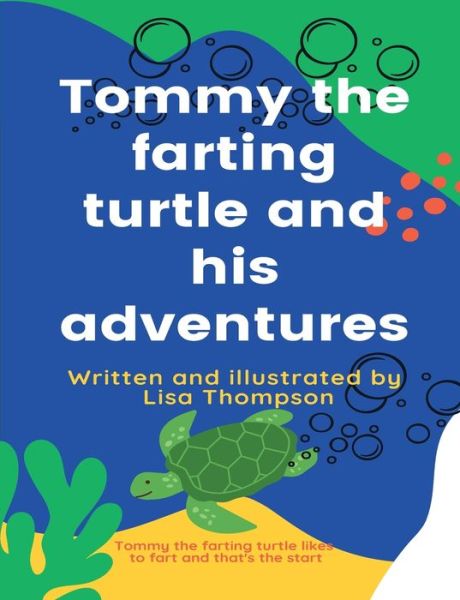 Cover for Lisa G Thompson · Tommy the farting turtle and his adventures (Paperback Book) (2021)