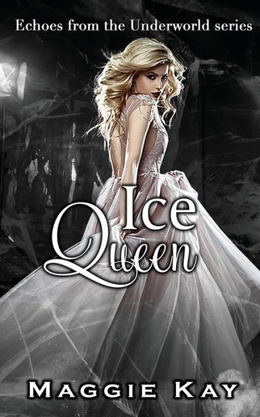 Cover for Maggie Kay · Ice Queen - Echoes of the Underworld #2 (Paperback Book) (2020)