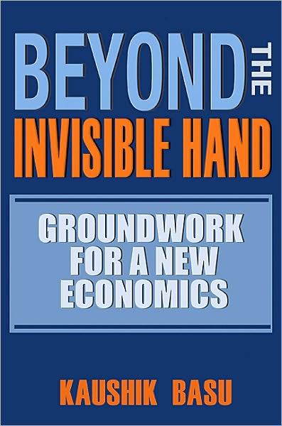 Cover for Kaushik Basu · Beyond the Invisible Hand: Groundwork for a New Economics (Hardcover Book) (2010)