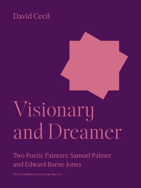 Cover for David Cecil · Visionary and Dreamer: Two Poetic Painters: Samuel Palmer and Edward Burne-Jones - Bollingen Series (Paperback Book) (2023)