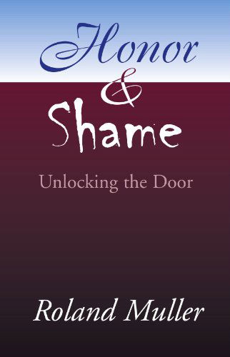 Cover for Roland Muller · Honor and Shame: Unlocking the Door (Paperback Bog) [1st edition] (2001)