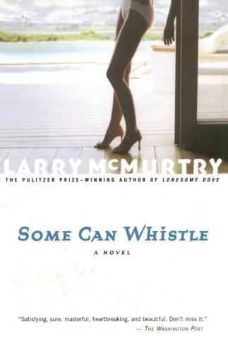 Some Can Whistle - Larry Mcmurtry - Bøker - Simon & Schuster - 9780743230162 - 12. november 2002