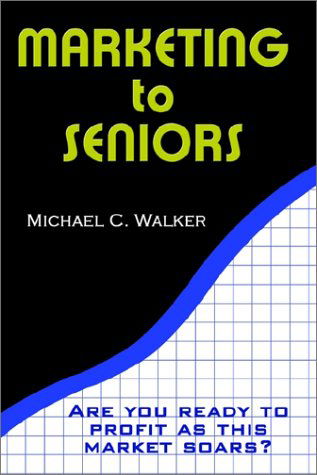 Cover for Michael C. Walker · Marketing to Seniors (Hardcover Book) (2002)